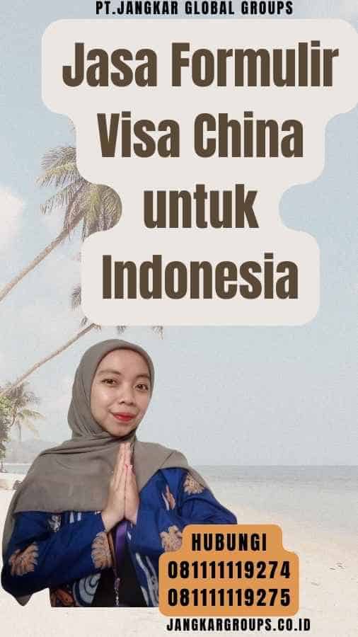 Jasa Formulir Visa China untuk Indonesia