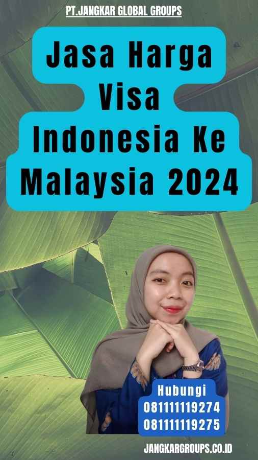 Jasa Harga Visa Indonesia Ke Malaysia 2024