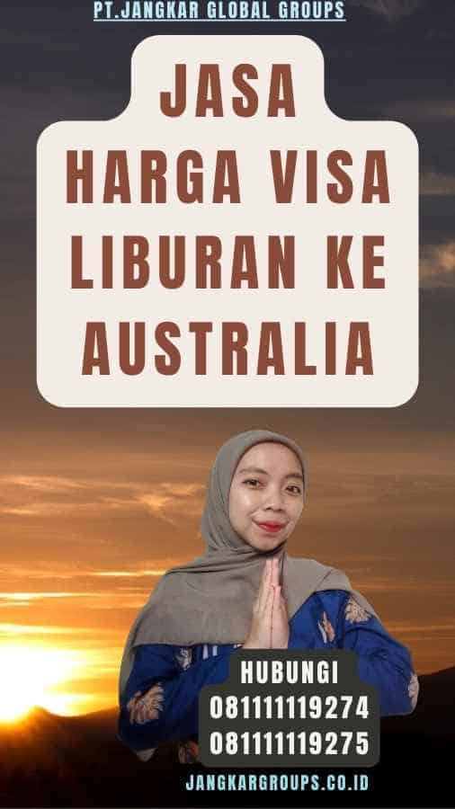 Jasa Harga Visa Liburan Ke Australia