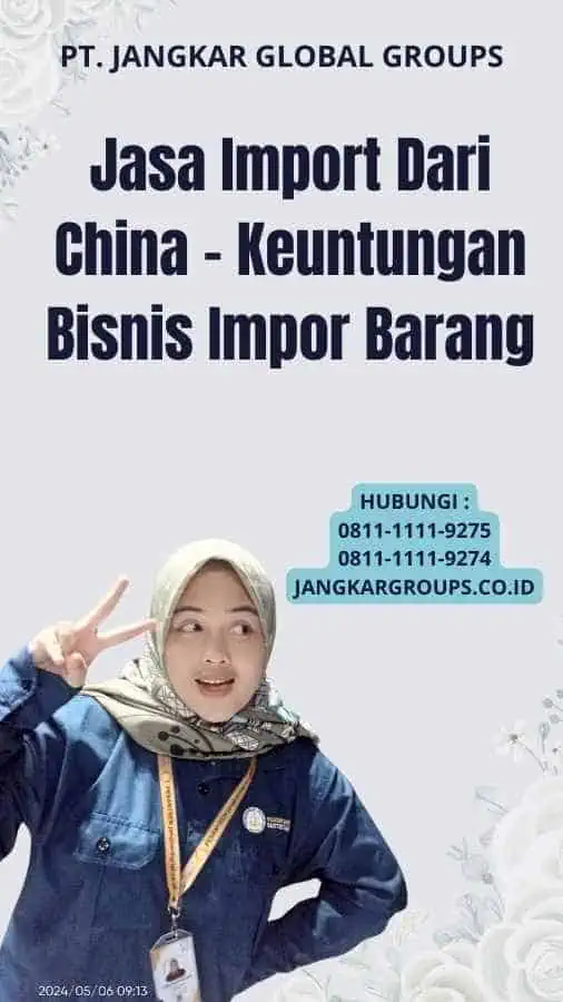 Jasa Import Dari China - Keuntungan Bisnis Impor Barang