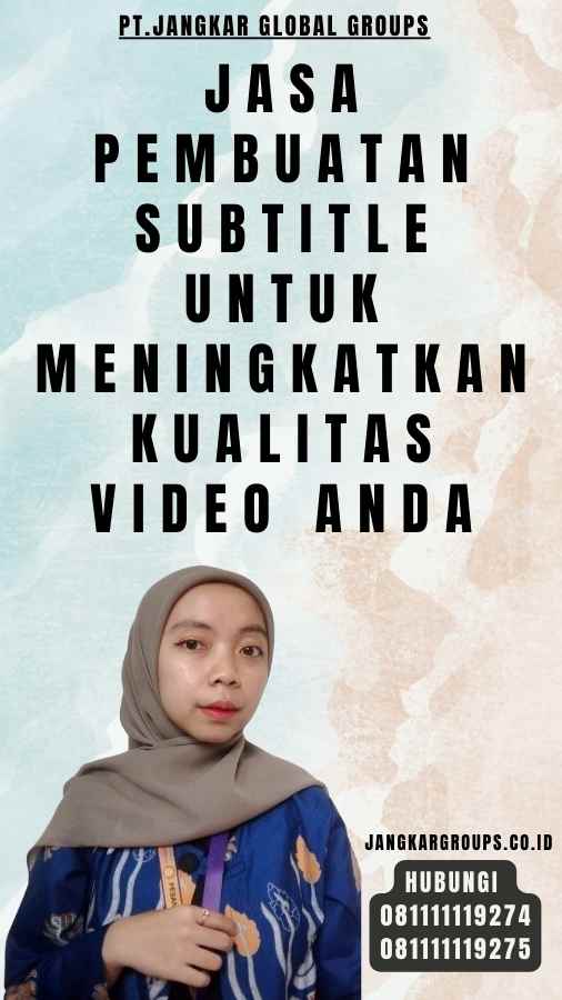 Jasa Pembuatan Subtitle untuk Meningkatkan Kualitas Video Anda