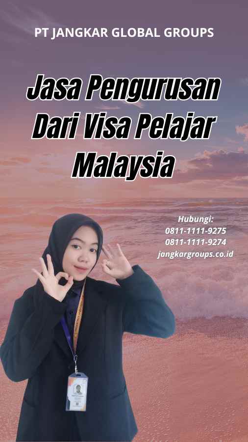 Jasa Pengurusan Dari Visa Pelajar Malaysia