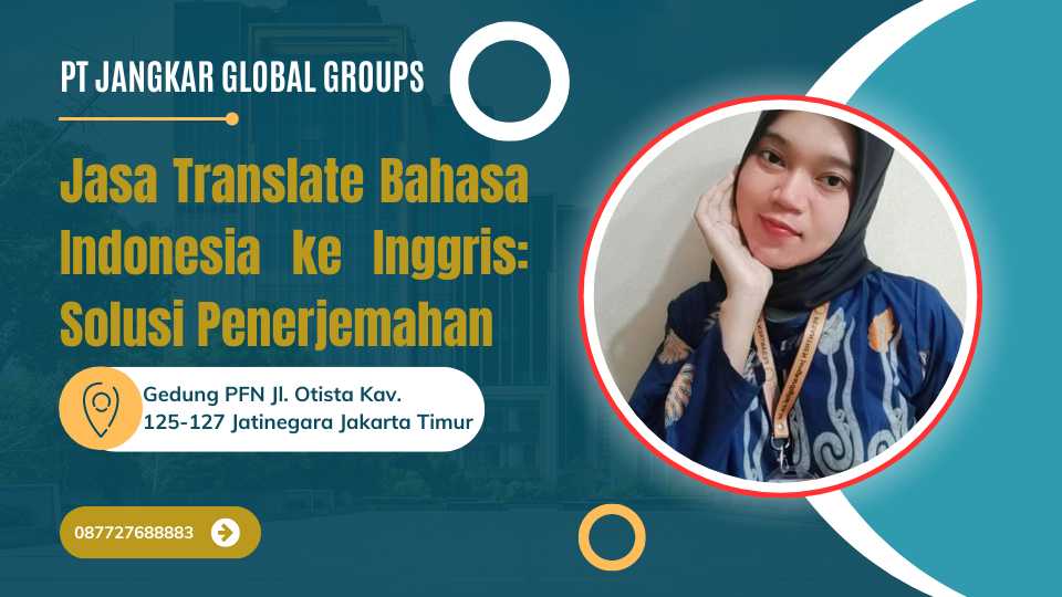 Jasa Translate Bahasa Indonesia ke Inggris Solusi Penerjemahan