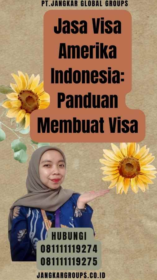 Jasa Visa Amerika Indonesia Panduan Membuat Visa