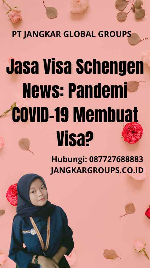 Jasa Visa Schengen News: Pandemi COVID-19 Membuat Visa?