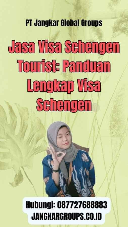 Jasa Visa Schengen Tourist: Panduan Lengkap Visa Schengen