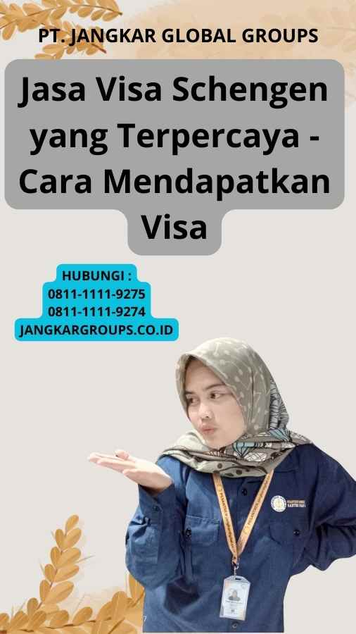 Jasa Visa Schengen yang Terpercaya - Cara Mendapatkan Visa