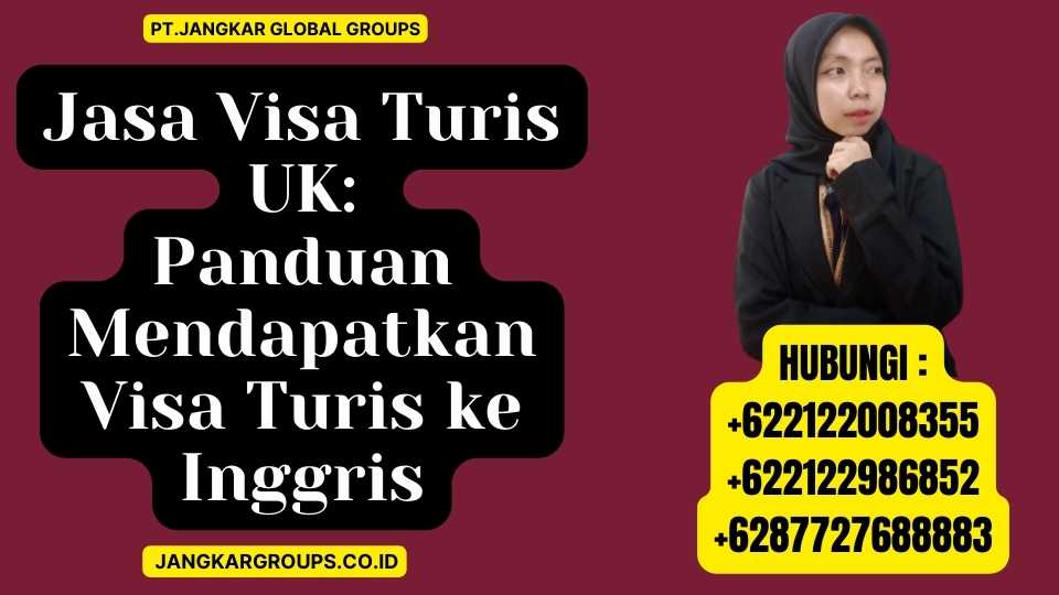 Jasa Visa Turis UK Panduan Mendapatkan Visa Turis ke Inggris