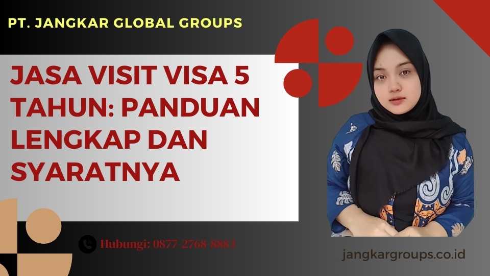 Jasa Visit Visa 5 Tahun Panduan Lengkap dan Syaratnya