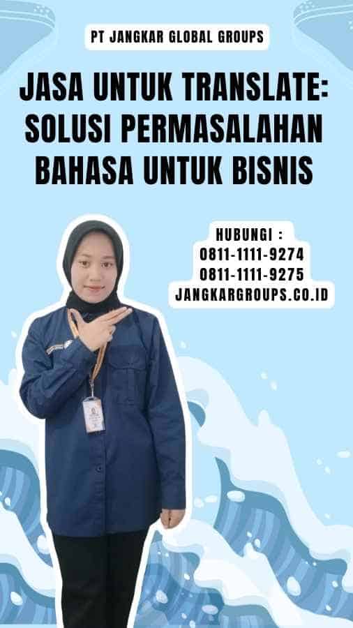 Jasa untuk Translate Solusi Permasalahan Bahasa untuk Bisnis