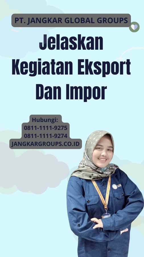 Jelaskan Kegiatan Eksport Dan Impor