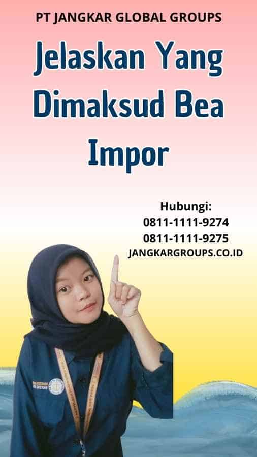 Jelaskan Yang Dimaksud Bea Impor