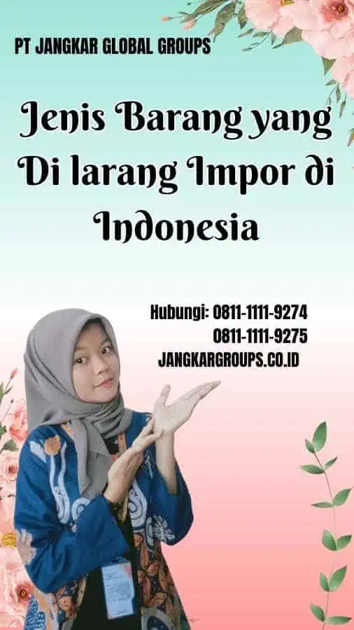 Jenis Barang yang Di larang Impor di Indonesia