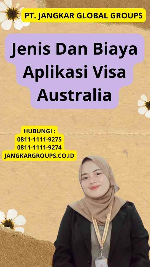 Jenis Dan Biaya Aplikasi Visa Australia