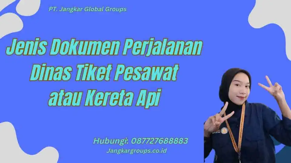 Jenis Dokumen Perjalanan Dinas Tiket Pesawat atau Kereta Api