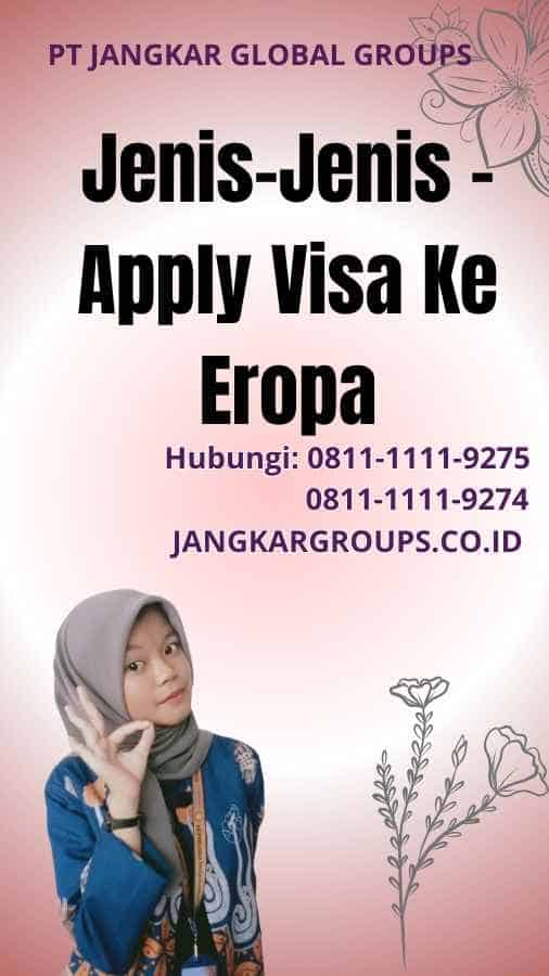 Jenis-Jenis Apply Visa Ke Eropa