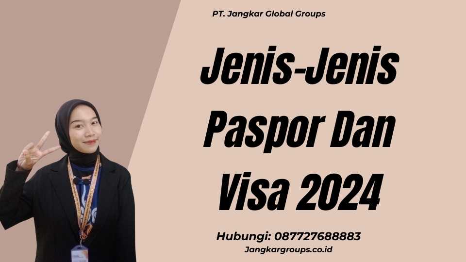 Jenis-Jenis Paspor Dan Visa 2024