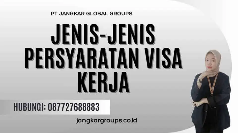 Jenis-Jenis Persyaratan Visa Kerja