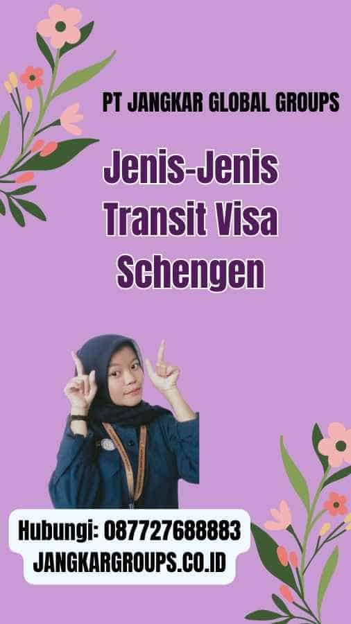 Jenis-Jenis Transit Visa Schengen