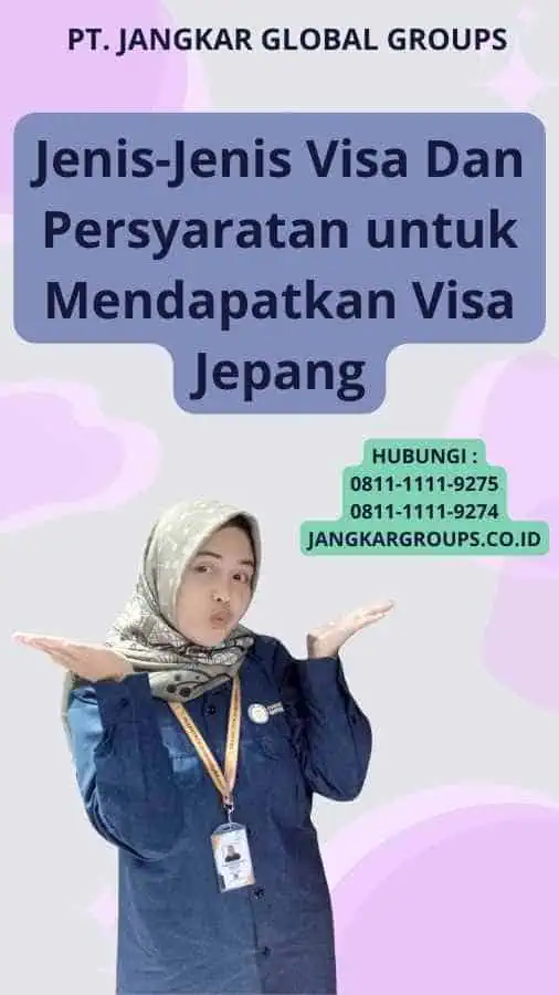 Jenis-Jenis Visa Dan Persyaratan untuk Mendapatkan Visa Jepang