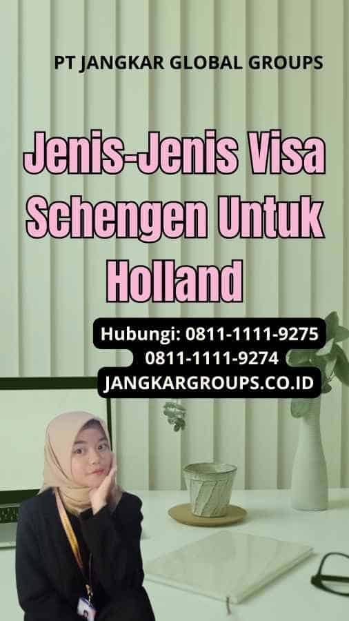 Jenis-Jenis Visa Schengen Untuk Holland