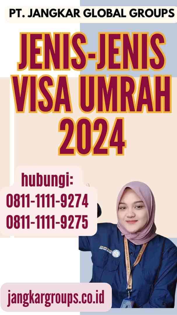Jenis-Jenis Visa Umrah 2024