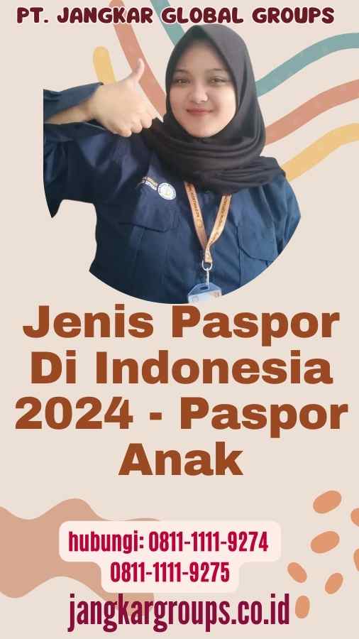 Jenis Paspor Di Indonesia 2024 - Paspor Anak