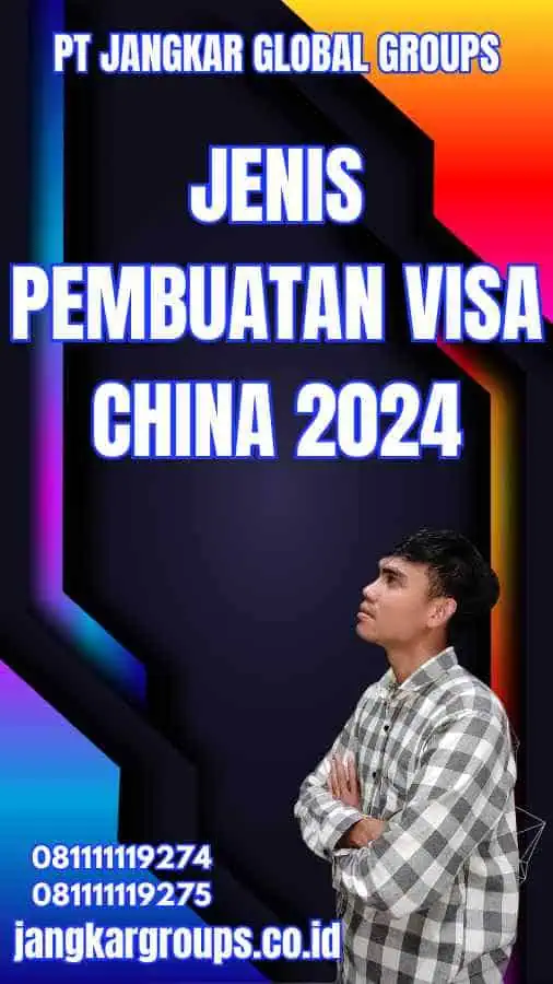 Jenis Pembuatan Visa China 2024