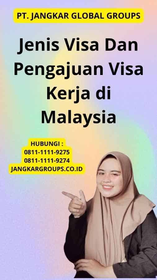 Jenis Visa Dan Pengajuan Visa Kerja di Malaysia