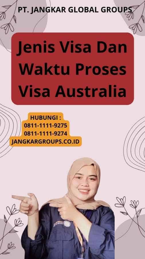 Jenis Visa Dan Waktu Proses Visa Australia