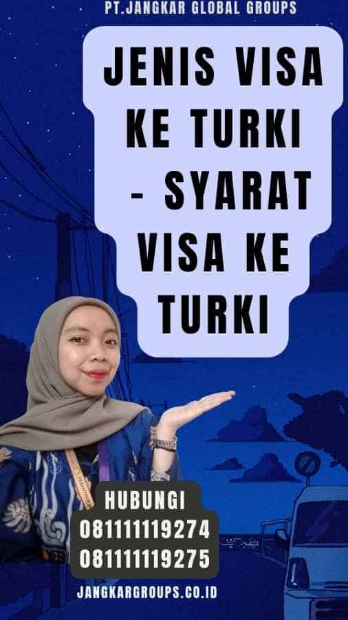 Jenis Visa Ke Turki - Syarat Visa Ke Turki