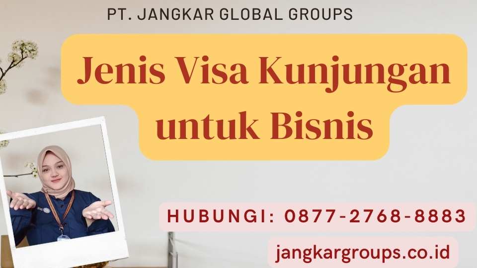 Jenis Visa Kunjungan untuk Bisnis