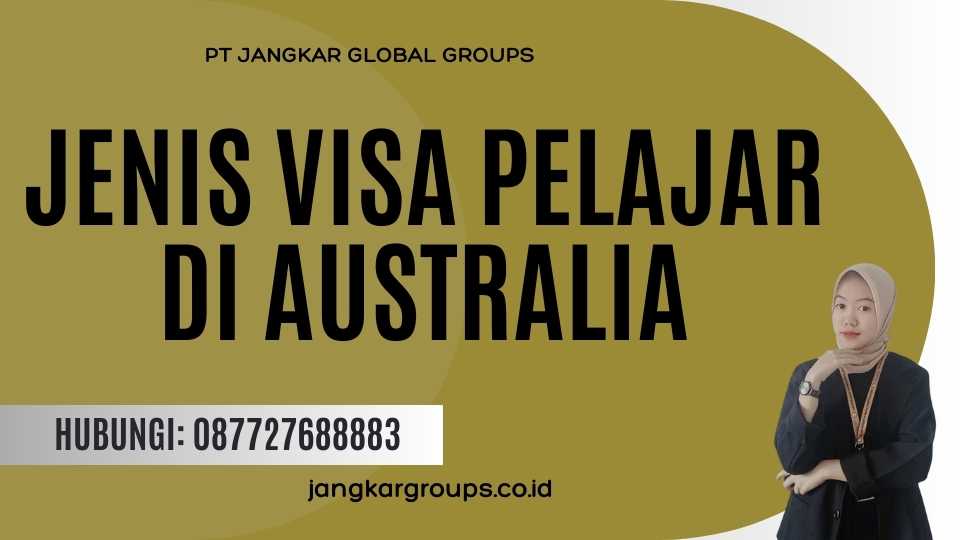 Jenis Visa Pelajar Di Australia