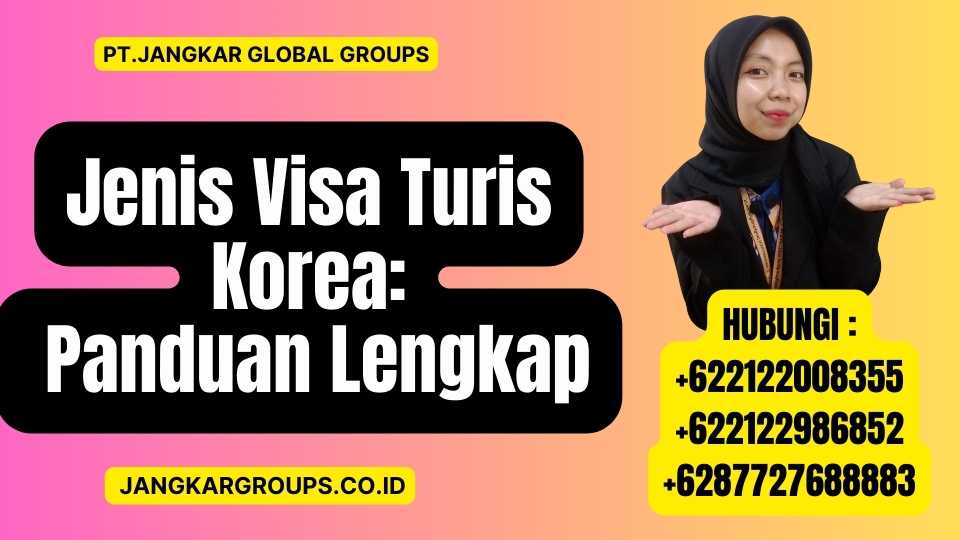 Jenis Visa Turis Korea Panduan Lengkap