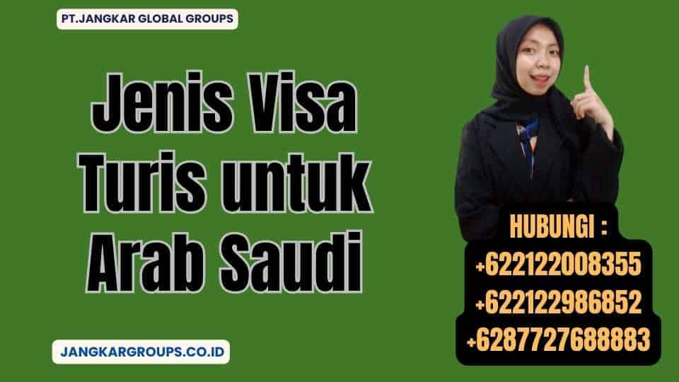 Jenis Visa Turis untuk Arab Saudi