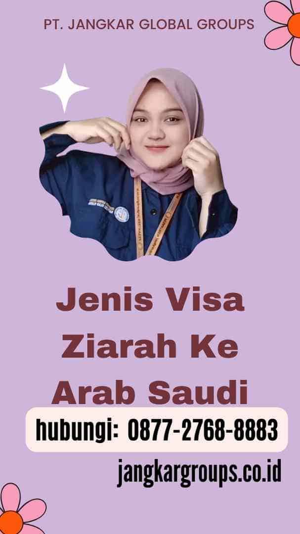 Jenis Visa Ziarah Ke Arab Saudi