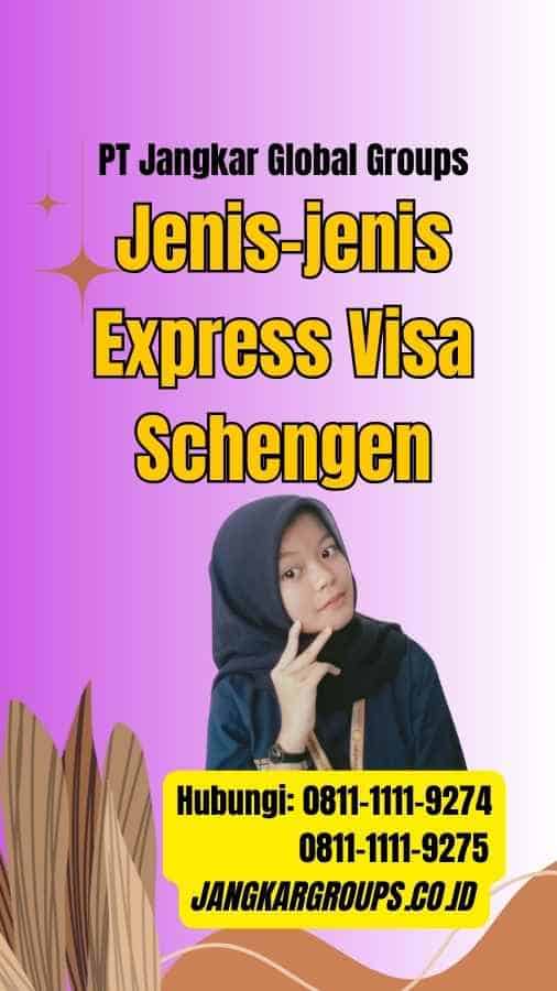 Jenis-jenis Express Visa Schengen