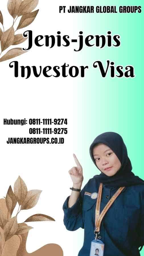 Jenis-jenis Investor Visa