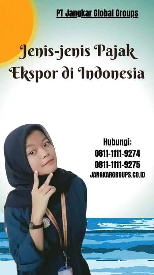 Jenis-jenis Pajak Ekspor di Indonesia