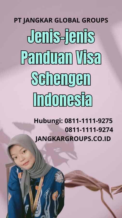 Jenis-jenis Panduan Visa Schengen Indonesia