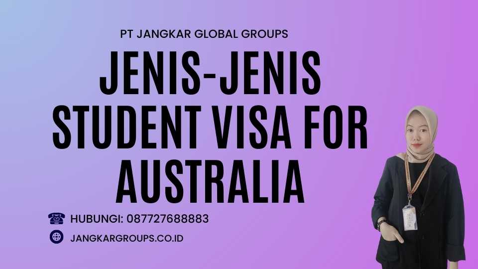 Jenis-jenis Student Visa for Australia