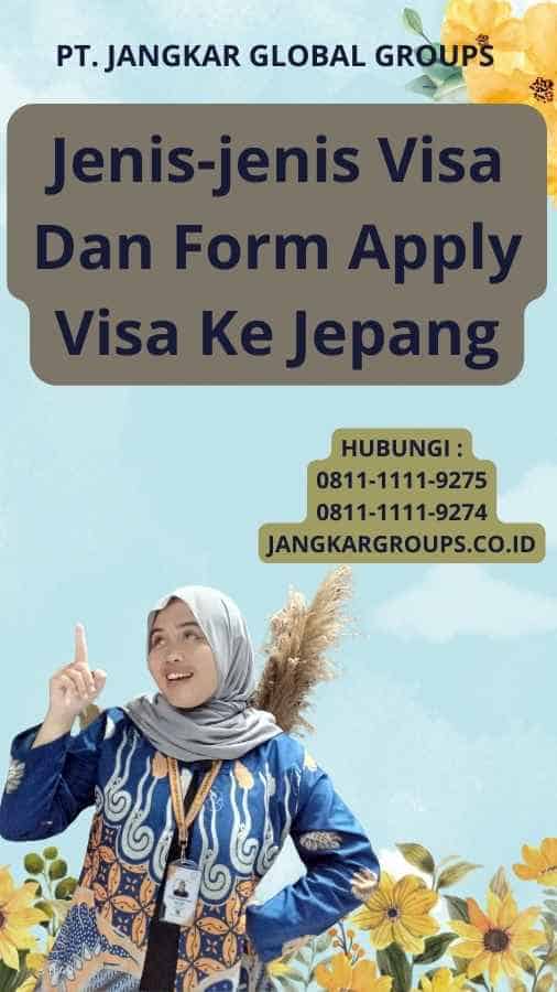 Jenis-jenis Visa Dan Form Apply Visa Ke Jepang