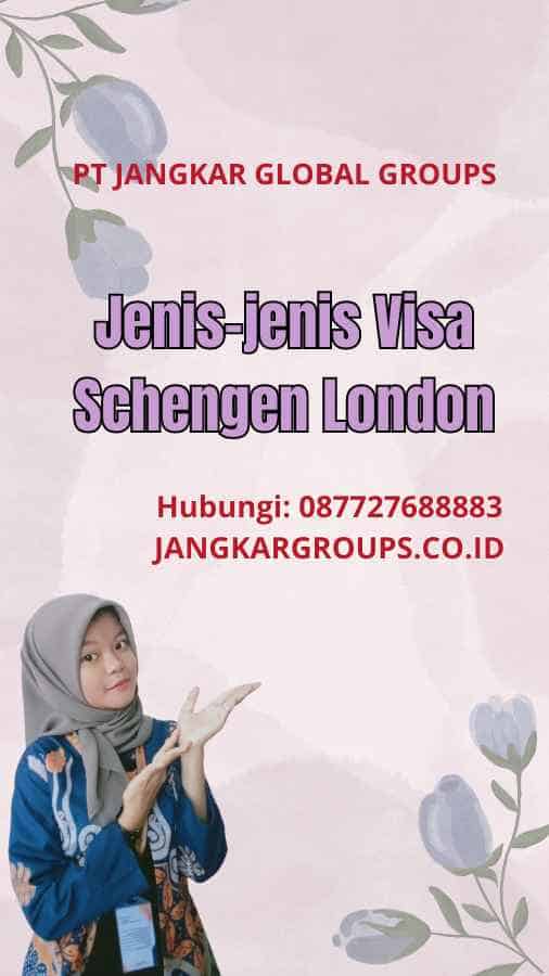 Jenis-jenis Visa Schengen London