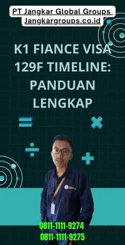 K1 Fiance Visa 129f Timeline Panduan Lengkap