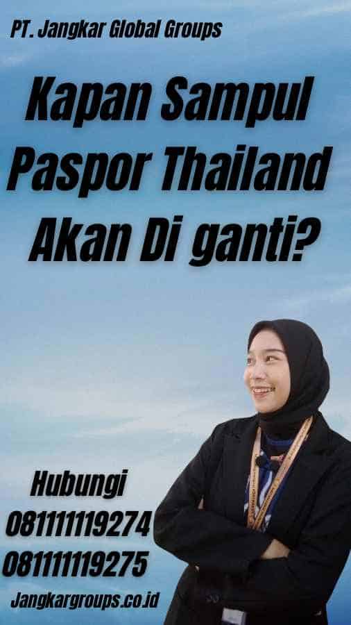Kapan Sampul Paspor Thailand Akan Di ganti?