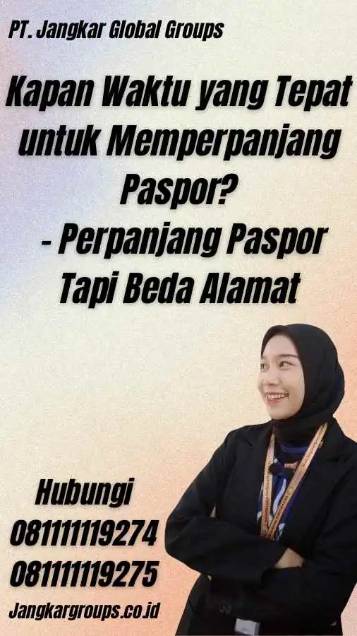 Kapan Waktu yang Tepat untuk Memperpanjang Paspor? - Perpanjang Paspor Tapi Beda Alamat