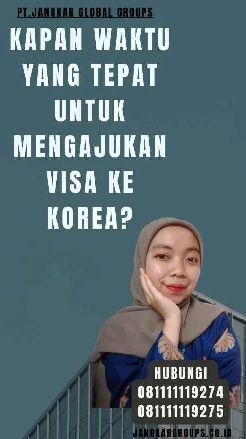 Kapan Waktu yang Tepat untuk Mengajukan Visa Ke Korea