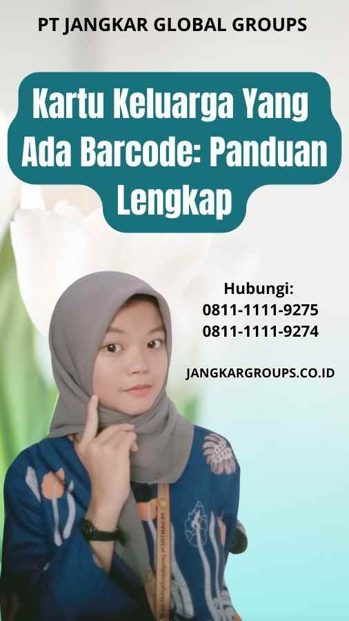 Kartu Keluarga Yang Ada Barcode Panduan Lengkap