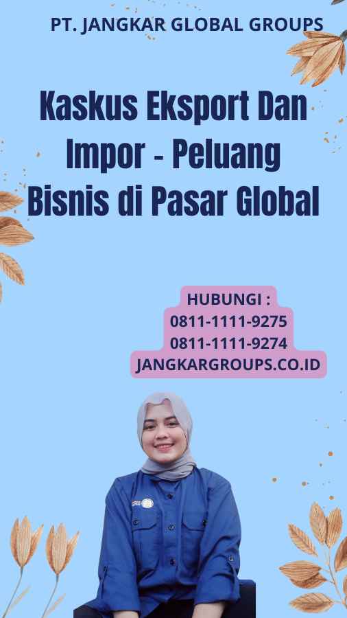 Kaskus Eksport Dan Impor - Peluang Bisnis di Pasar Global