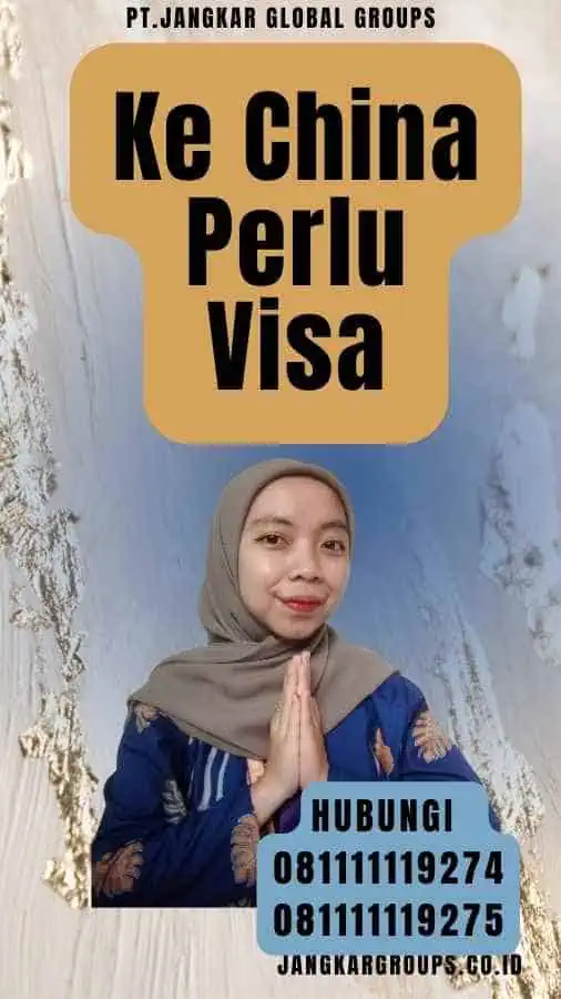 Ke China Perlu Visa